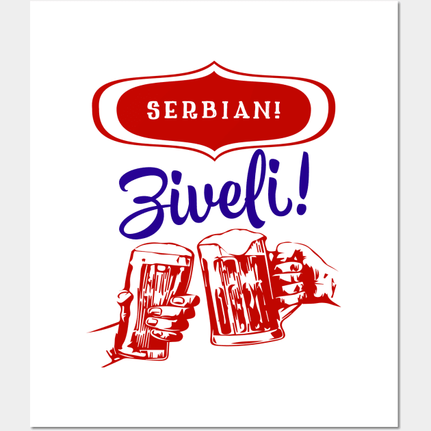 Serbian, Ziveli! Wall Art by MessageOnApparel